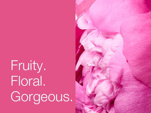 Fruity. Floral. Gorgeous.