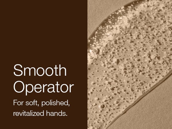 Smooth Operator. For soft, polished, revitalized hands.