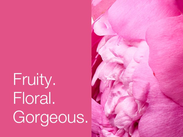 Fruity. Floral. Gorgeous.