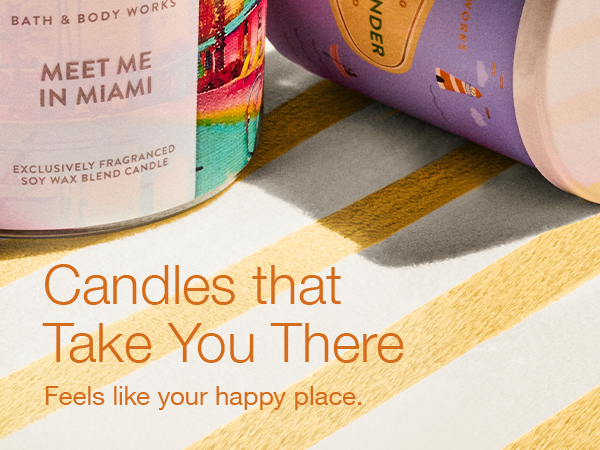 Candles that Take You There. Feels like your happy place.